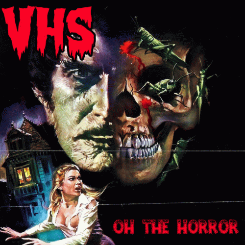 VHS (CAN) : Oh the Horror!